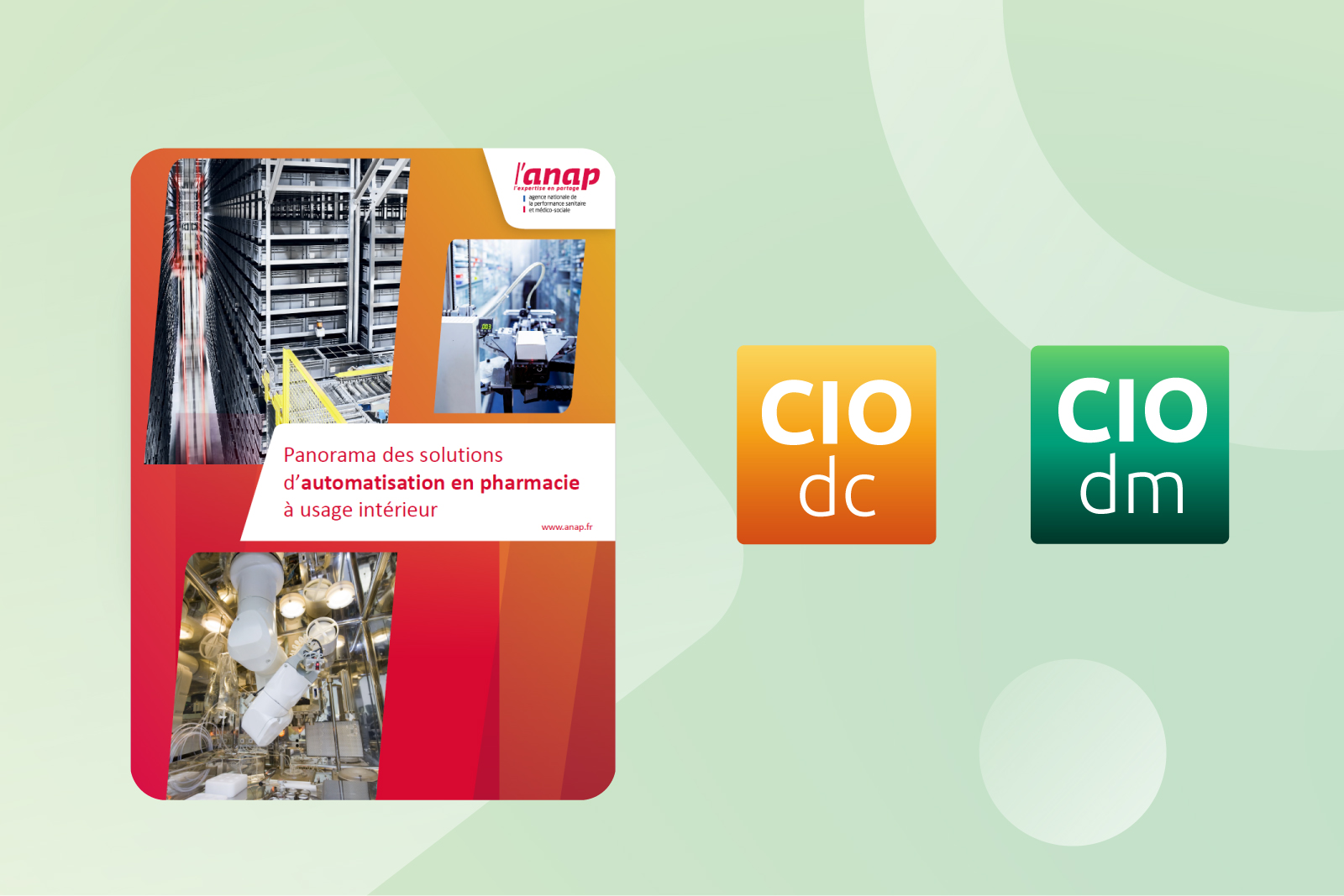 L’ANAP référence CIOdc et CIOdm dans son nouveau Panorama des solutions d’automatisation en PUI  